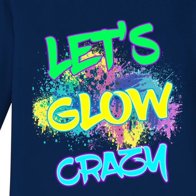 Let's Glow Crazy Glow Party 80s Retro Costume Party Lover Cute Gift Baby Long Sleeve Bodysuit