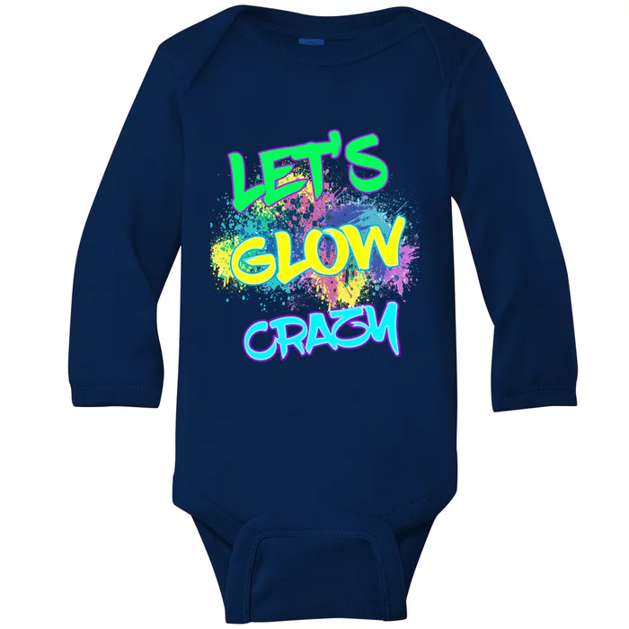 Let's Glow Crazy Glow Party 80s Retro Costume Party Lover Cute Gift Baby Long Sleeve Bodysuit