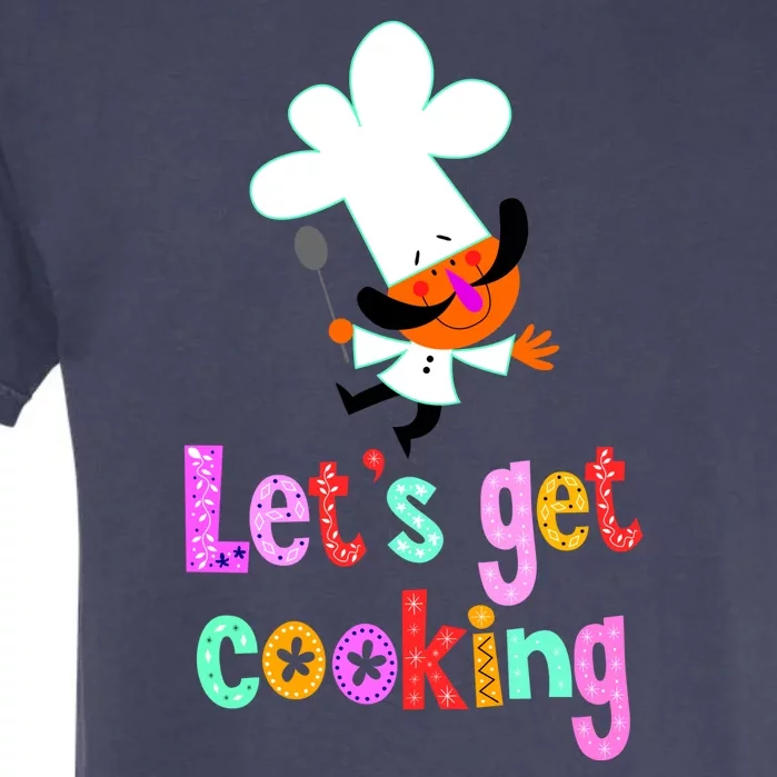 Lets Get Cooking Garment-Dyed Heavyweight T-Shirt