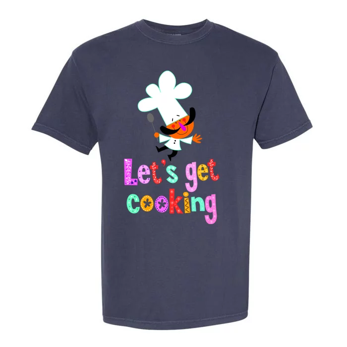 Lets Get Cooking Garment-Dyed Heavyweight T-Shirt