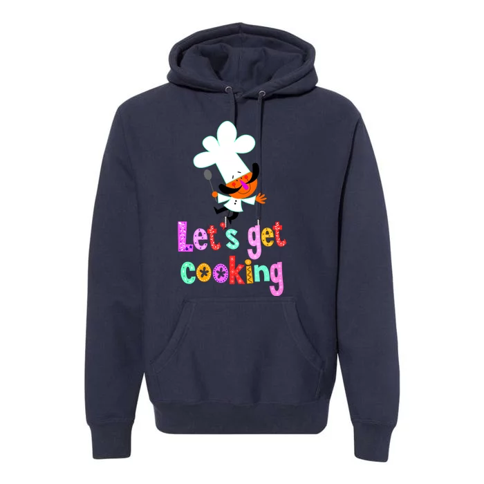 Lets Get Cooking Premium Hoodie