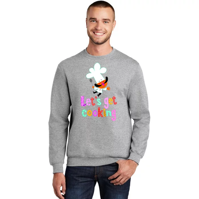 Lets Get Cooking Tall Sweatshirt