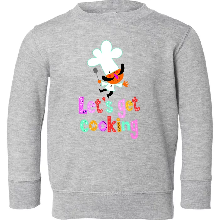 Lets Get Cooking Toddler Sweatshirt