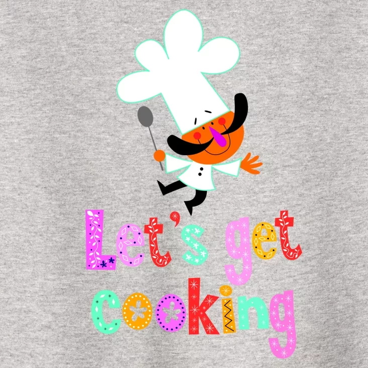 Lets Get Cooking Toddler T-Shirt