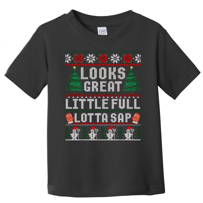 Looks Great Christmas Vacation Little Full Lotta Sap Toddler T-Shirt