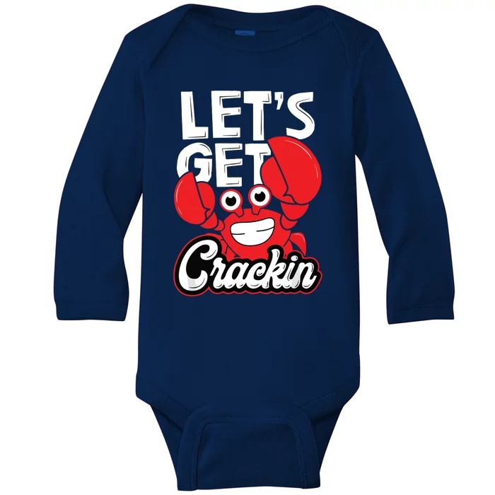 Let's Get Crackin Funny Crab Eater Seafood Lover Crab Boil Baby Long Sleeve Bodysuit