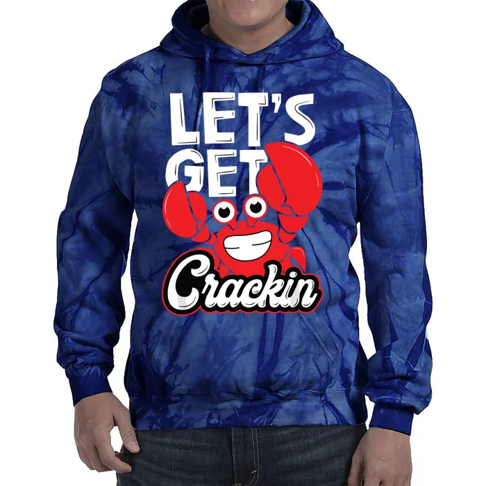 Let's Get Crackin Funny Crab Eater Seafood Lover Crab Boil Tie Dye Hoodie