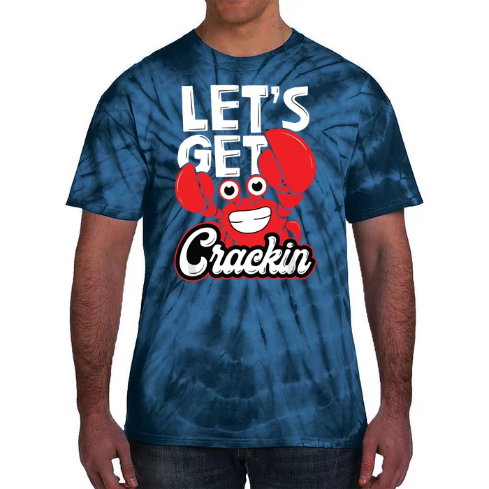 Let's Get Crackin Funny Crab Eater Seafood Lover Crab Boil Tie-Dye T-Shirt