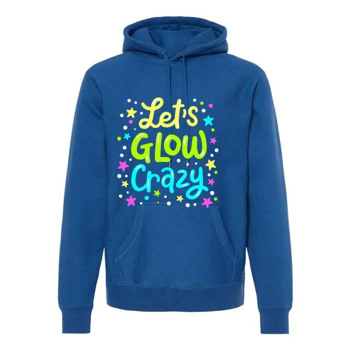 Lets Go Crazy 80s Party Outfit Retro 1980s 80s Lover Premium Hoodie