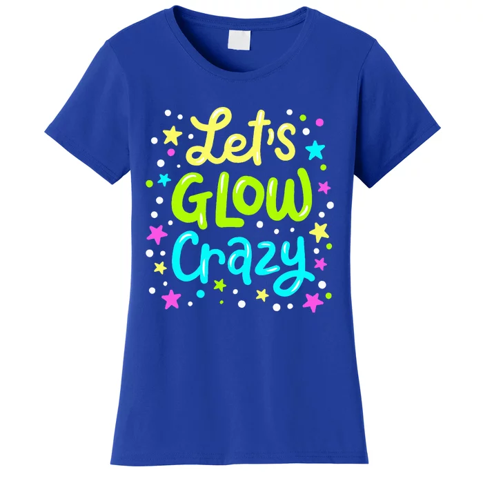 Lets Go Crazy 80s Party Outfit Retro 1980s 80s Lover Women's T-Shirt