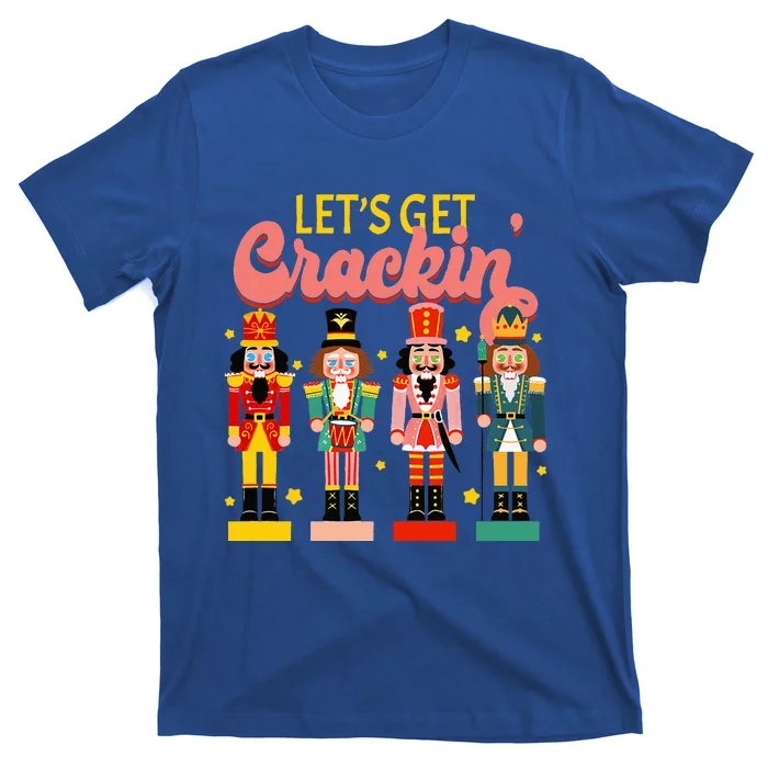 Lets Get Cracking Christmas Nutcracker Ballet Festive Gift T-Shirt