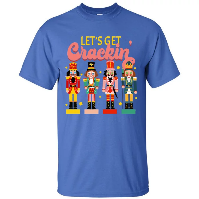 Lets Get Cracking Christmas Nutcracker Ballet Festive Gift Tall T-Shirt