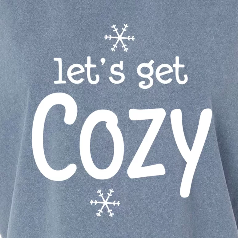 Lets Get Cozy Snowflakes Funny Sarcastic Jokes Family Great Gift Garment-Dyed Women's Muscle Tee