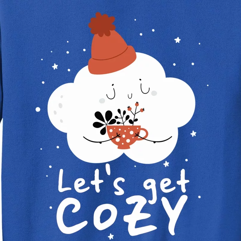 LetS Get Cozy For People Who Love Winter And Autumn Cute Gift Sweatshirt