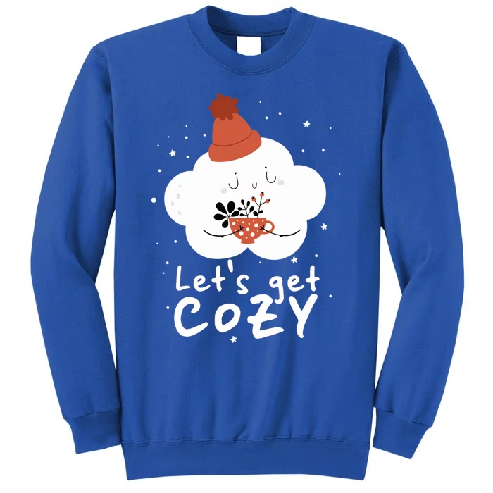 LetS Get Cozy For People Who Love Winter And Autumn Cute Gift Sweatshirt