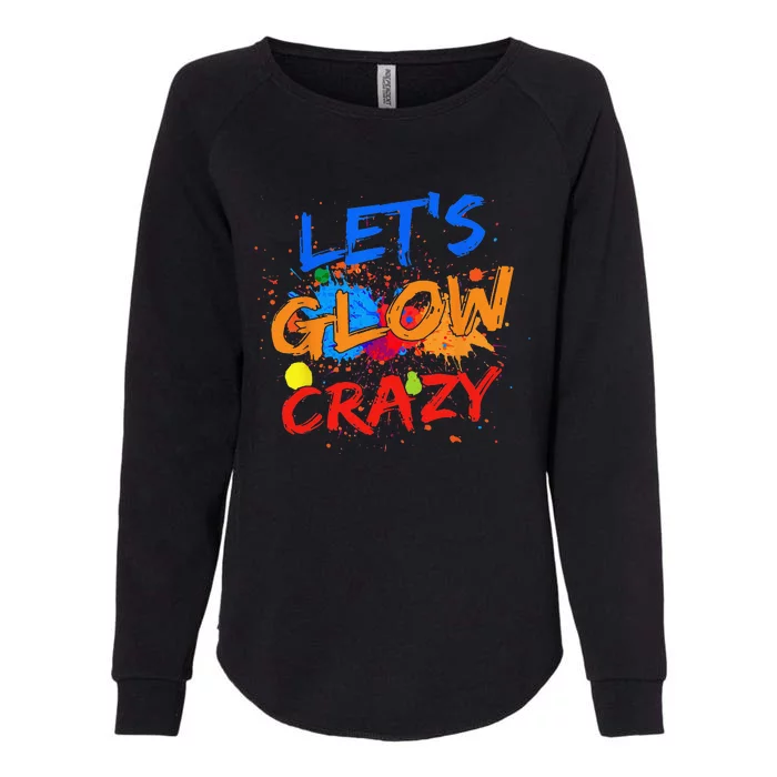 Let's Glow Crazy Glow Party 80s Retro Costume Party Lover Womens California Wash Sweatshirt