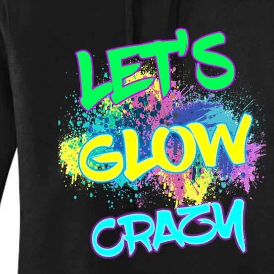 Lets Glow Crazy Glow Party 80s Retro Costume Party Lover Women's Pullover Hoodie