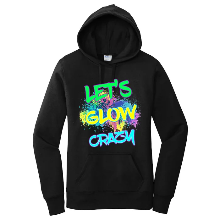 Lets Glow Crazy Glow Party 80s Retro Costume Party Lover Women's Pullover Hoodie