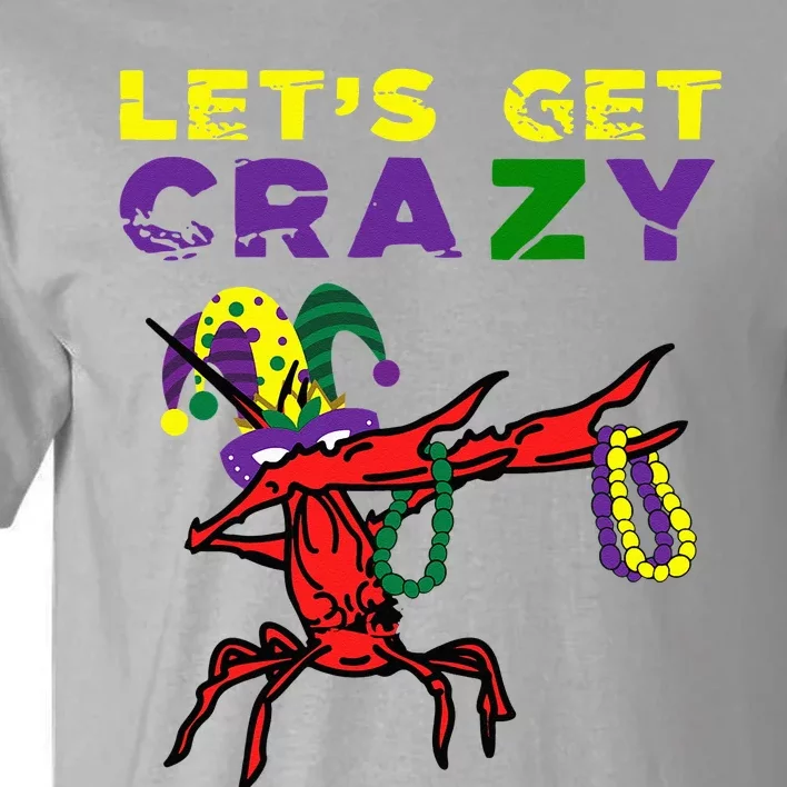 Lets Get Crazy Dabbing Crawfish Mardi Gras Beads Fat Tuesday Tall T-Shirt