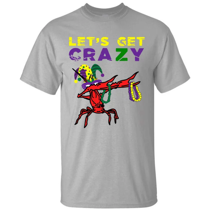 Lets Get Crazy Dabbing Crawfish Mardi Gras Beads Fat Tuesday Tall T-Shirt