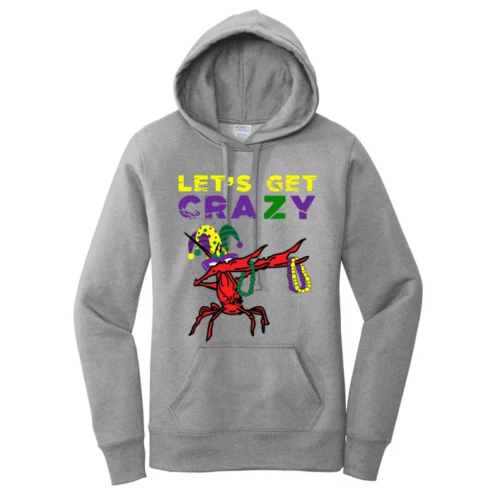 Lets Get Crazy Dabbing Crawfish Mardi Gras Beads Fat Tuesday Women's Pullover Hoodie