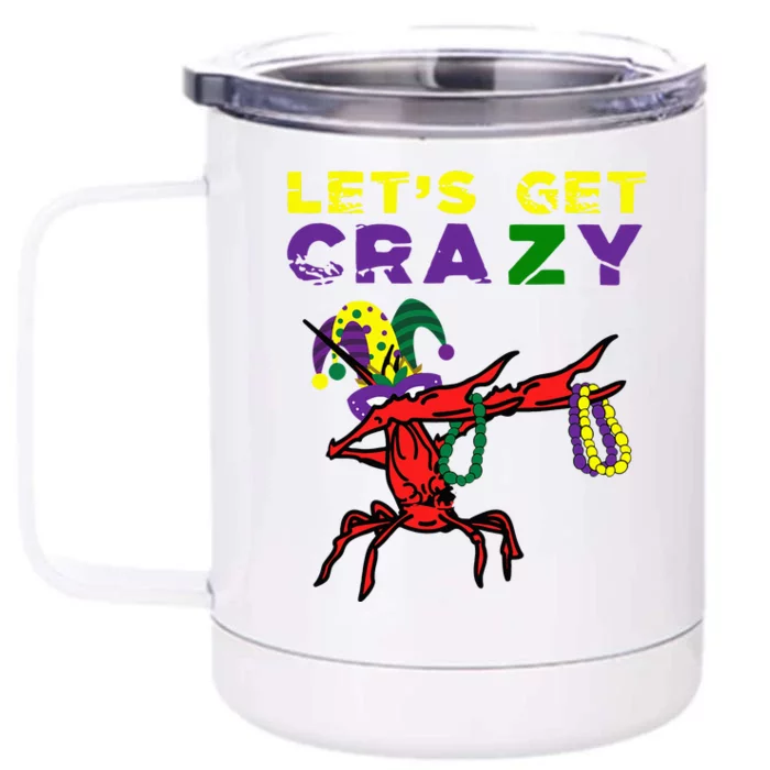 Lets Get Crazy Dabbing Crawfish Mardi Gras Beads Fat Tuesday Front & Back 12oz Stainless Steel Tumbler Cup