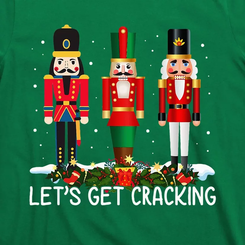 LetS Get Cracking Christmas Nutcracker Ballet T-Shirt