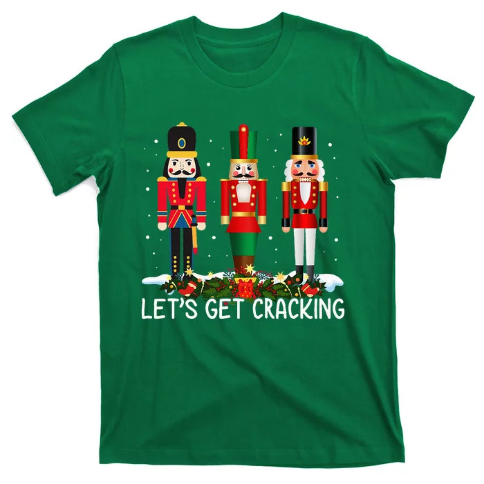 LetS Get Cracking Christmas Nutcracker Ballet T-Shirt