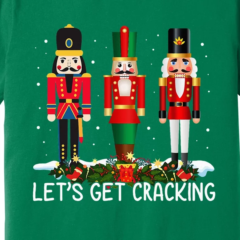 LetS Get Cracking Christmas Nutcracker Ballet Premium T-Shirt