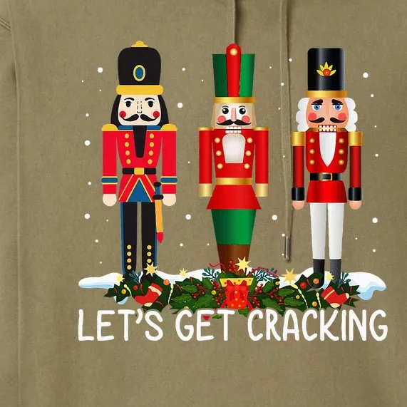 LetS Get Cracking Christmas Nutcracker Ballet Premium Hoodie