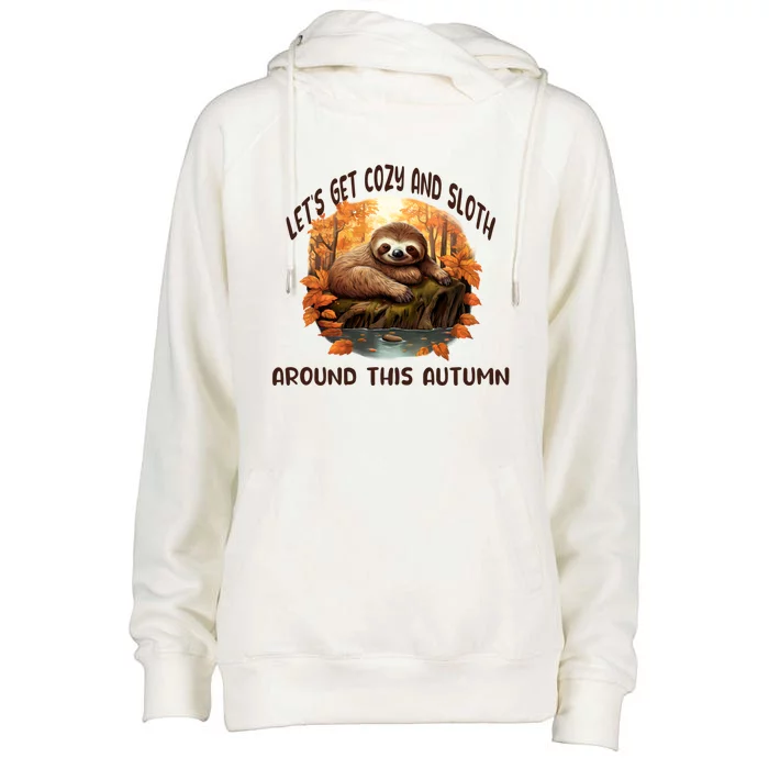 LetS Get Cozy And Sloth Autumn Design Gift Womens Funnel Neck Pullover Hood