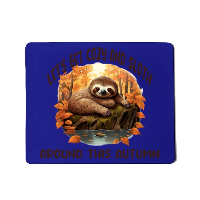 LetS Get Cozy And Sloth Autumn Design Gift Mousepad