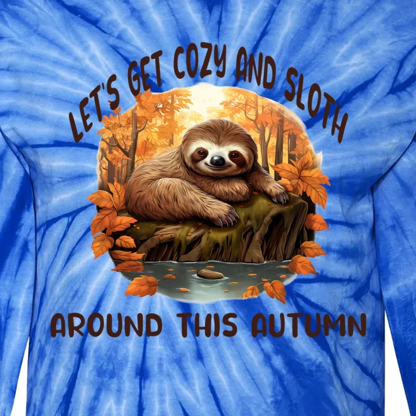 LetS Get Cozy And Sloth Autumn Design Gift Tie-Dye Long Sleeve Shirt