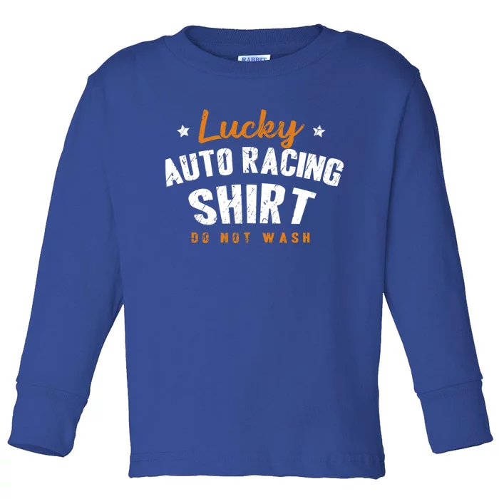 Lucky Gift Do Not Wash Car Racing Hobby Auto Racing Cool Gift Toddler Long Sleeve Shirt