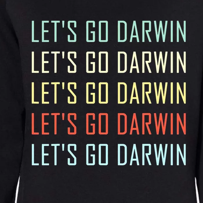 Lets Go Darwin Funny Sarcastic Trending Political Womens California Wash Sweatshirt