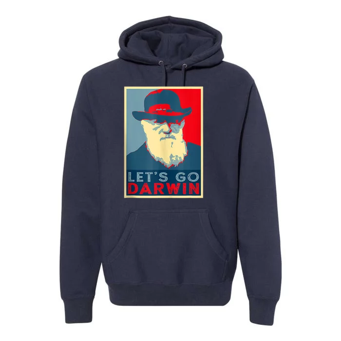 Lets Go Darwin Funny Sarcastic Hope Style Premium Hoodie