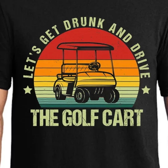 Lets Get Drunk And Drive The Golf Cart Apparel Funny Gift Pajama Set