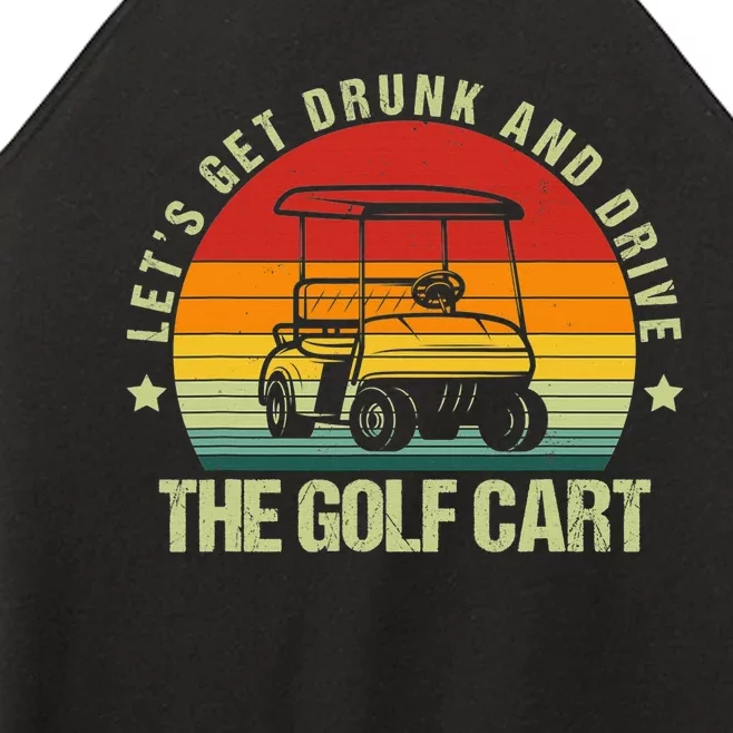 Lets Get Drunk And Drive The Golf Cart Apparel Funny Gift Women’s Perfect Tri Rocker Tank