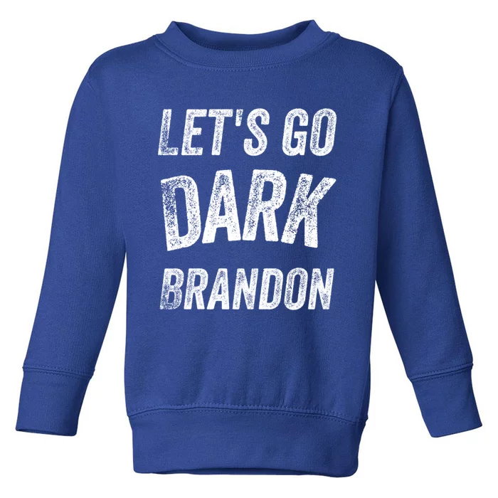 LetS Go Dark Brandon Gift Toddler Sweatshirt