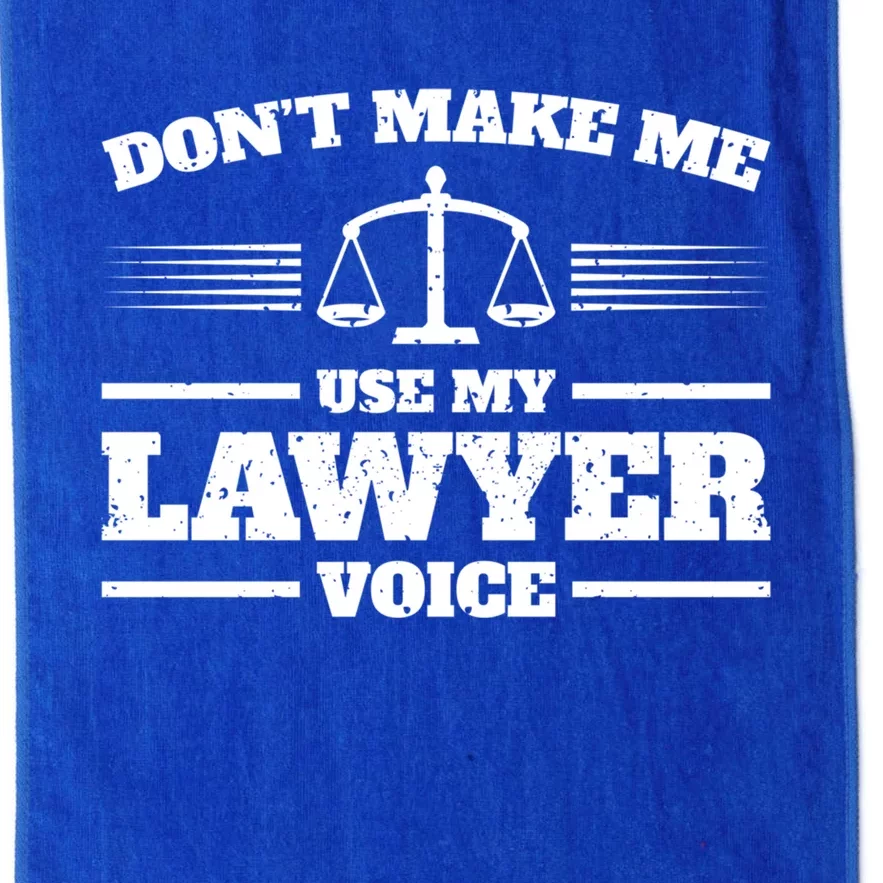 Lawyer Gift DonT Make Me Use My Lawyer Voice Gift Platinum Collection Golf Towel