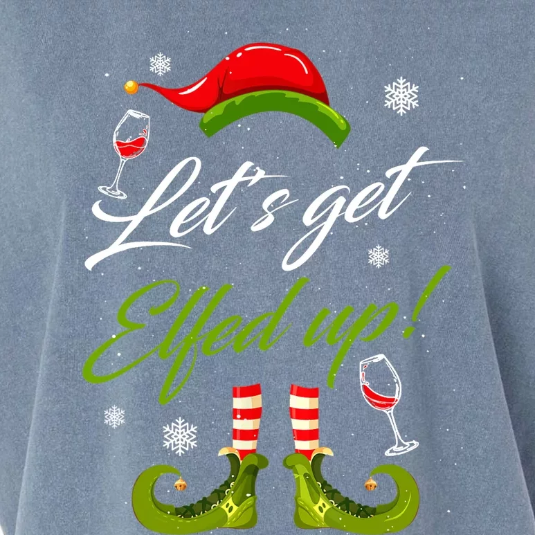 Let's Get Elfed Up Wine Drinking Christmas Garment-Dyed Women's Muscle Tee