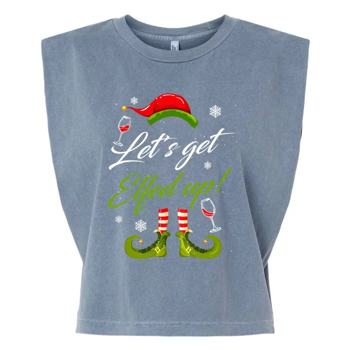 Let's Get Elfed Up Wine Drinking Christmas Garment-Dyed Women's Muscle Tee