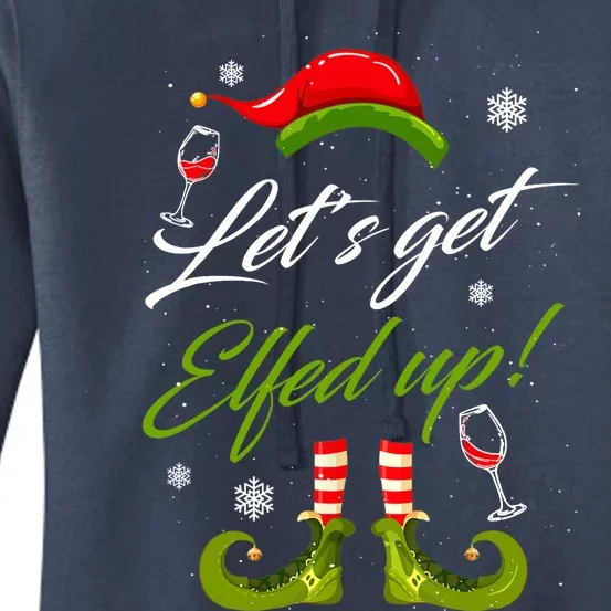 Let's Get Elfed Up Wine Drinking Christmas Women's Pullover Hoodie