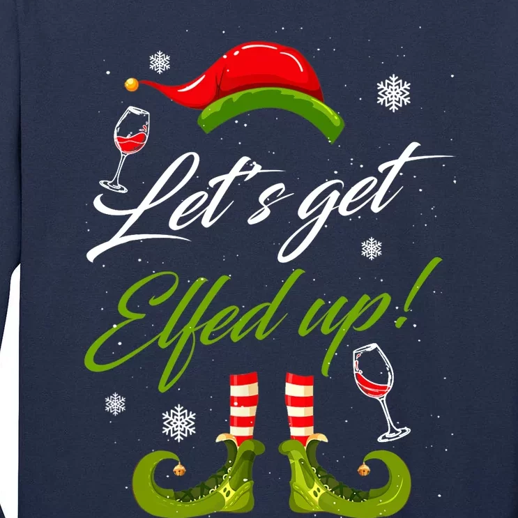 Let's Get Elfed Up Wine Drinking Christmas Tall Long Sleeve T-Shirt