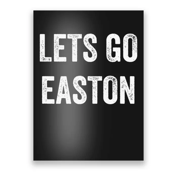 Lets Go Easton Support Easton Parents Sibling Fans Poster