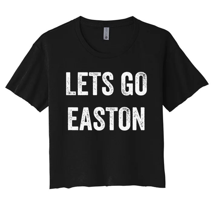 Lets Go Easton Support Easton Parents Sibling Fans Women's Crop Top Tee