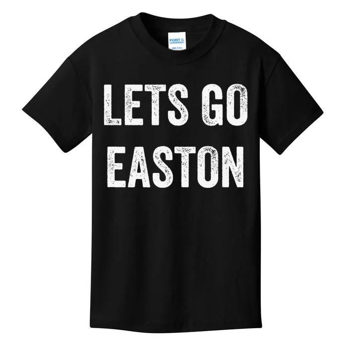 Lets Go Easton Support Easton Parents Sibling Fans Kids T-Shirt