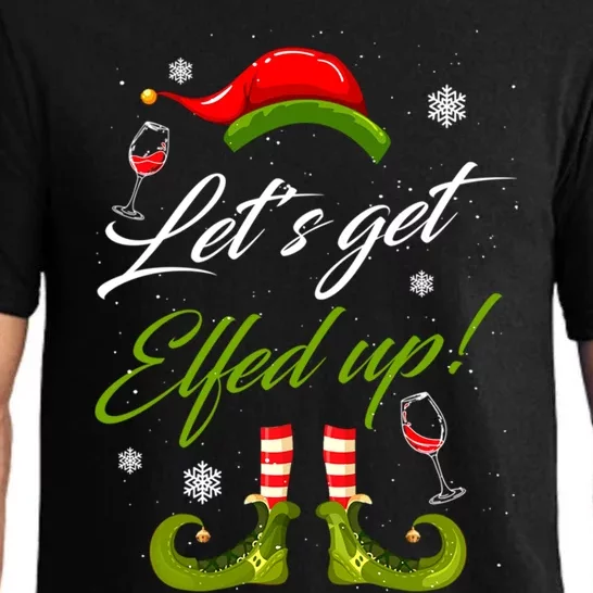 LetS Get Elfed Up Wine Ing Christmas Gift Pajama Set