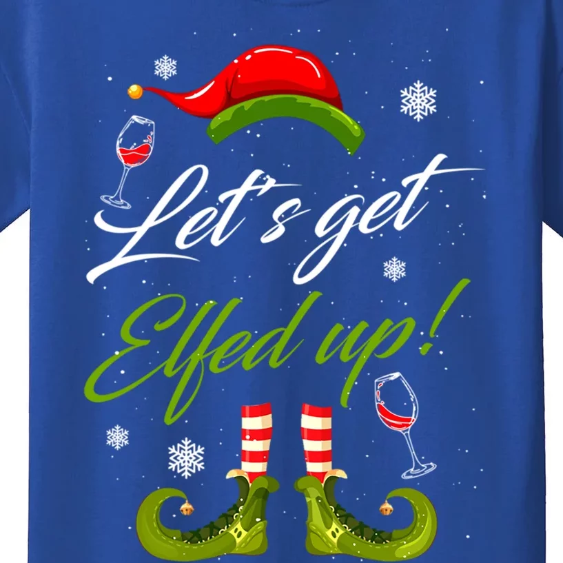 LetS Get Elfed Up Wine Ing Christmas Gift Kids T-Shirt