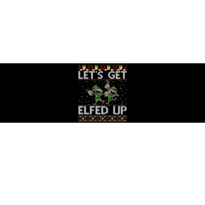 LetS Get Elfed Up Funny Christmas Ugly Christmas Bumper Sticker